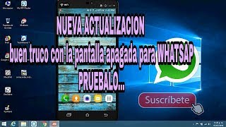 funcion nueva de whatsapp  ( con la PANTALLA APAGADA)