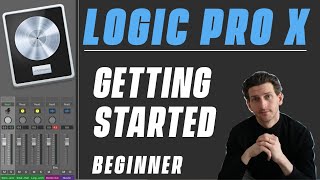 Logic Pro X Tutorial - Getting Started for Beginners