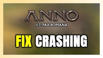 How to FIX Anno 117: Pax Romana Crashing