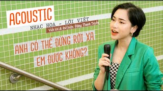 Anh có thể đừng rời xa em được không? Lời Việt | Đặng Thanh Tuyền (Guitar Ver.) Nhạc Hot TikTok