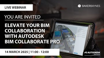 Elevate your BIM Collaboration with Autodesk BIM Collaborate Pro | Webinar | Baker Baynes