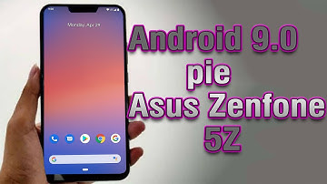 Install Android 9.0 pie on Asus Zenfone 5Z (Pixel Experience ROM) - How to Guide!