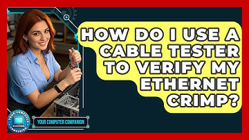How Do I Use A Cable Tester To Verify My Ethernet Crimp? - Your Computer Companion