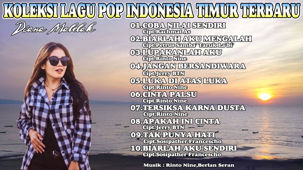 KOLEKSI LAGU POP TERBAIK INDONESIA TIMUR TERBARU || Diana Malelak