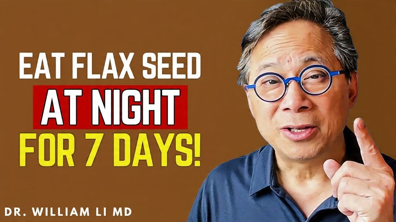 Eat 1 Teaspoon of Flaxseeds Before Bed — Shocking Results | Dr. William Li