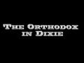 The orthodox in dixie official trailer
