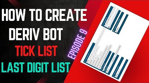 How to create deriv binary bot|episode 9| work with tick list and lastdigit list.