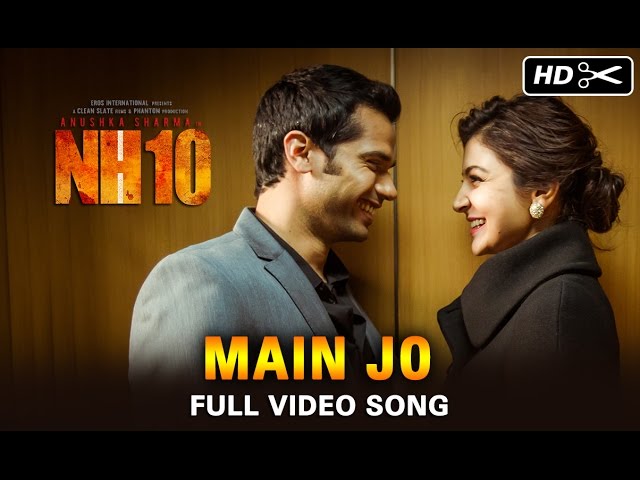 Main Jo Official (Video Song) | NH10 | Anushka Sharma u0026 Neil Bhoopalam class=
