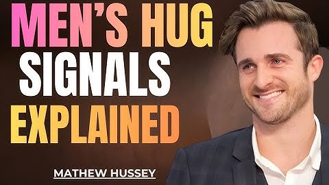 When A Man Hugs You… This Is What He’s Really Telling You || How Men Think || Matthew Hussey