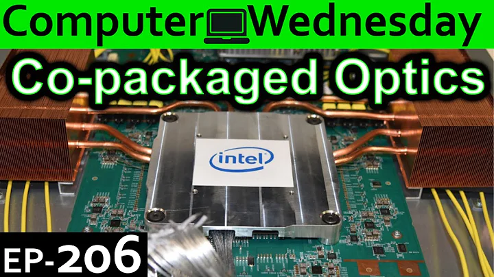 Co-packaged Optics Explained {Computer Wednesday Ep206}