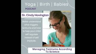 Managing Tantrums According To Science with Dr. Cindy Hovington