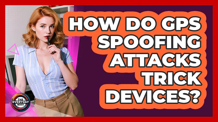 How Do GPS Spoofing Attacks Trick Devices? - The Everyday Why