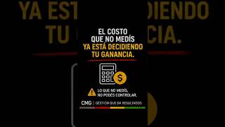 EL COSTO QUE NO MEDÍS YA ESTÁ DECIDIENDO TU GANANCIA #Costos  #CMG #Rentabilidad #Margen  #Control