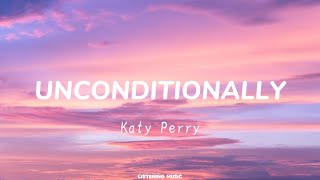 Katy Perry - Unconditionally (Lyrics) | Relaxing Music