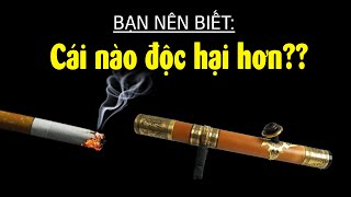 Thuốc Lào hay Thuốc Lá độc hại hơn??