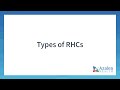 What are the types of RHCs?