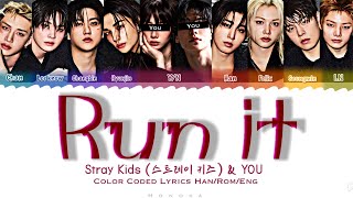 Stray Kids (스트레이 키즈) - "Run it" |You as a member/Karaoke ver.| Color Coded Lyrics 