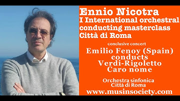 Ennio Nicotra orchestral conducting masterclass.Emilio Fenoy conducts Caro nome from Verdi Rigoletto