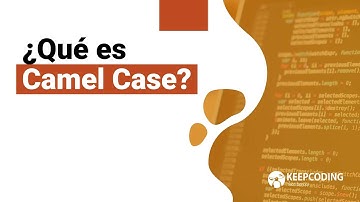 ¿Qué es Camel Case?