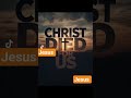 Christ Died For Us