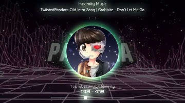 TwiistedPandora Old Intro Song | Grabbitz - Don