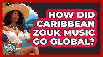 How Did Caribbean Zouk Music Go Global? - The Caribbean Expert