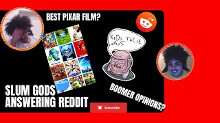 ANSWERING REDDIT- BEST PIXAR FILM AND BOOMER OPINIONS