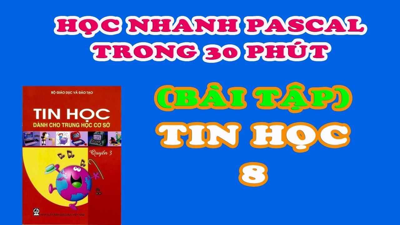 Học lập trình pascal | LÀM CHỦ LẬP TRÌNH PASCAL CHỈ TRONG 30 PHÚT KHI XEM VIDEO NÀY | LẬP TRÌNH PASCAL