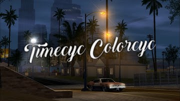 GTA SA || Timecyc & Colorcyc HD - GTA SA ANDROID