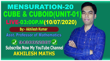MENSURATION-20#CUBE&CUBOID(UNIT-01)#SSC,CDS,CAT,RLY,CTET#By: AKHILESH KUMAR,Asst. Prof of Maths.