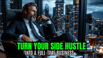 How to Turn Your Side Hustle into a Full-Time Business | Expert Tips for Scaling and Success