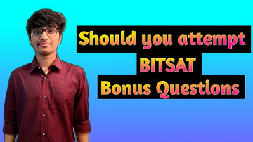 BONUS QUESTIONS | BITSAT 2021| SHOULD YOU ATTEMPT THEM? | BITS PILANI | AAYUSH MUNDRA