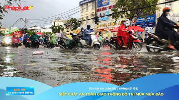 BT ATGT:  Siết chặt an toàn giao thông đô thị mùa mưa bão