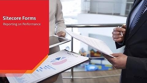 Sitecore Forms - Reporting on Performance