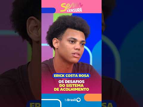 O estudante Erick Costa Rosa conta como foi chegar ao sistema de acolhimento ainda criança