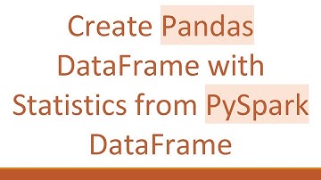 Create Pandas DataFrame with Statistics from PySpark DataFrame
