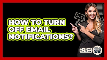 How To Turn Off Email Notifications?