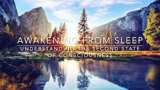 Awakening from Sleep: Understanding the Second State of Consciousness