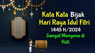 KATA KATA BIJAK HARI RAYA IDUL FITRI 2024 || UCAPAN IDUL FITRI 2024