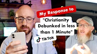 My Response to "Debunking Christianity in Less than One Minute"