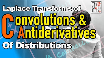 Convolutions and Anti Derivatives of Distributions