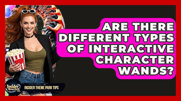 Are There Different Types Of Interactive Character Wands? - Insider Theme Park Tips