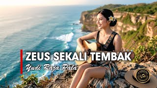 Download lagu ZEUS SEKALI TEMBAK - YUDI RAJAPALA [VERSI CEWEK]