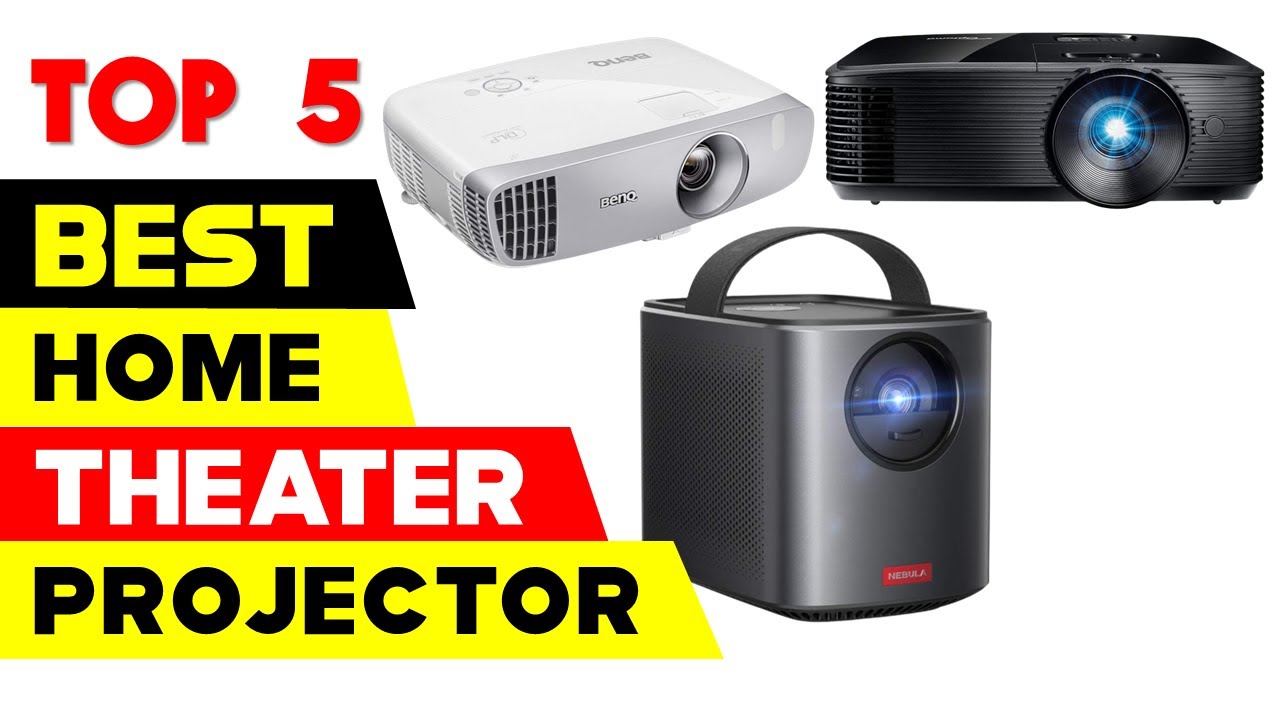 Top 5 Best Home Theater Projector 2024