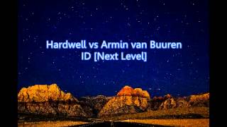 Hardwell vs Armin van Buuren - ID [Next Level]