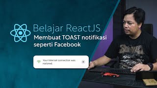 Belajar ReactJS membuat TOAST notifikasi Status Internet seperti Facebook
