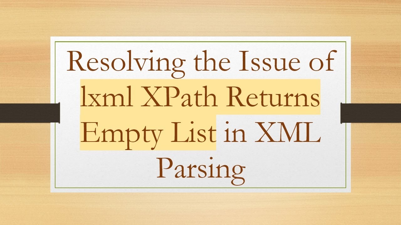 Resolving the Issue of lxml XPath Returns Empty List in XML Parsing