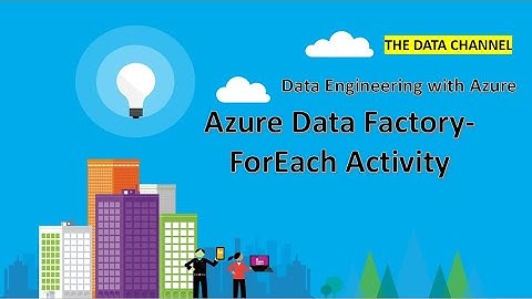Azure Data Factory(#40) - ForEach Activity