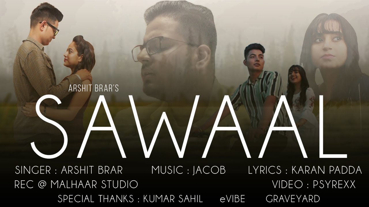 SAWAAL: Arshit|Jacob|Karan|  New Punjabi Sad Song 2020|Psyrexx| ft Sahil, Vidushi