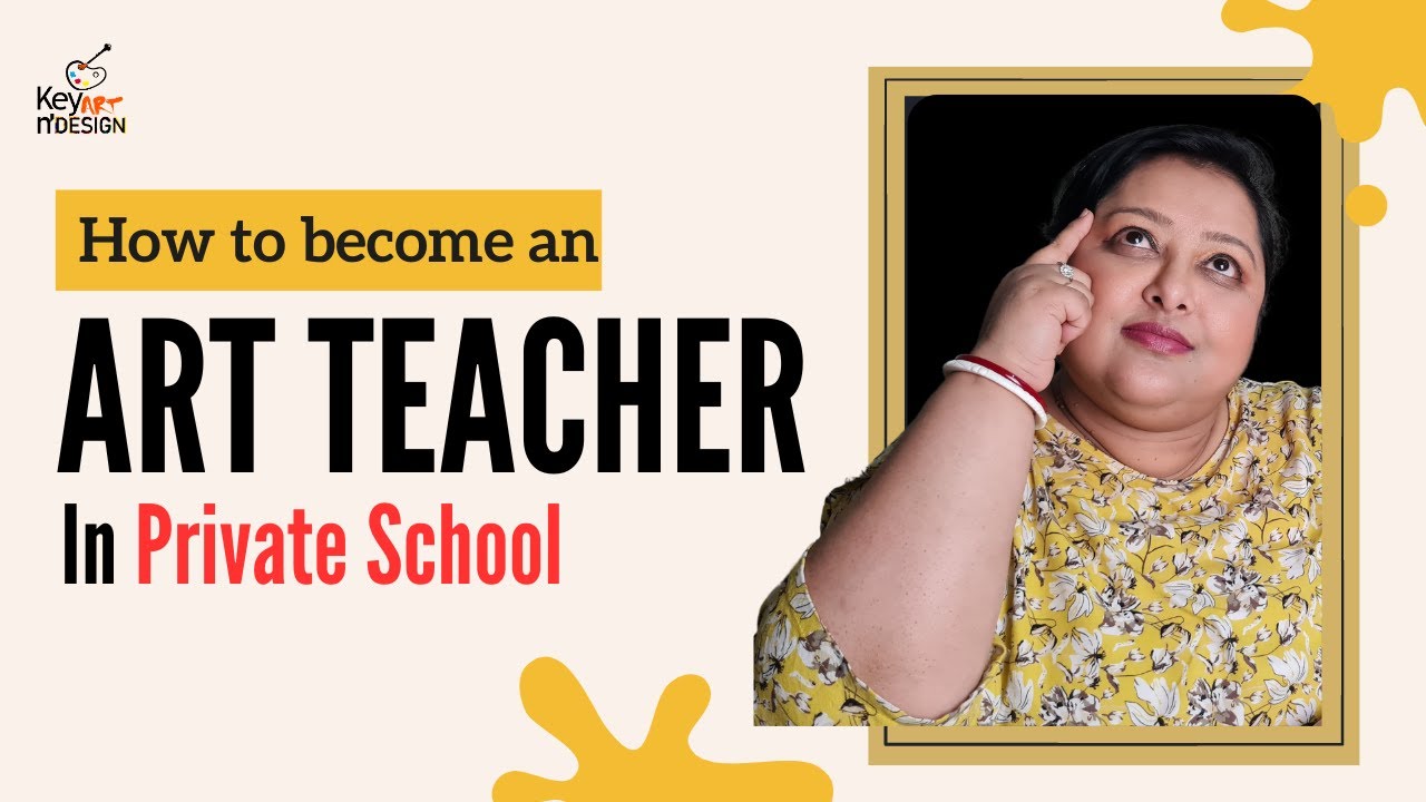 Art teacher in Private School | How to Apply | Qualification & other